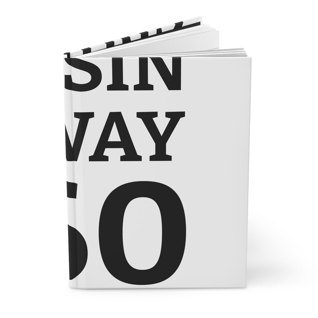 Hardcover Journal — Bold Typographic Quote “Turn My Way Into 60”